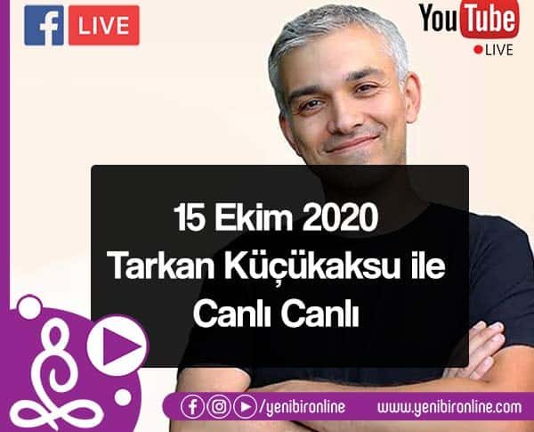 Tarkan Küçükaksu ile Canlı Canlı 15 Ekim